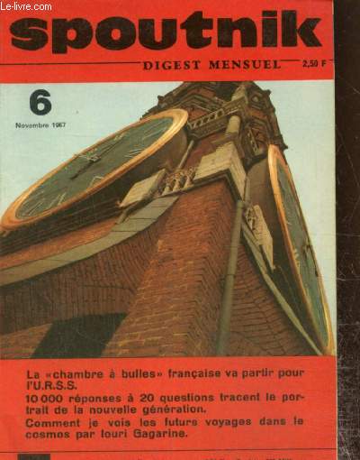 Spoutnik, digest mensuel des meilleurs articles publis en URSS, n6 (novembre 1967) : La dramatique disette d'eau devient universelle / Comment furent dcouvertes les ractions en chane (N. Smnov) / A Tachkent, quand le sol se drobe /...