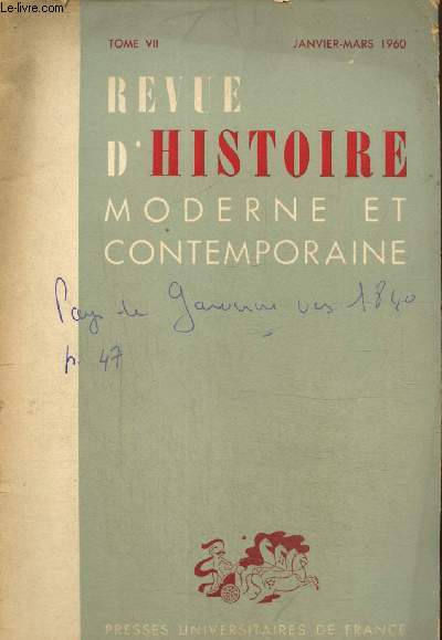 Revue d'Histoire moderne et contemporaine, tome VII (janvier-mars 1960) : Geprges Lefebvre (1874-1959) (Marcel Reinhard) / De quelques ides fausses concernant les pays de la Garonne vers 1840 (A. Armengaud) / ...