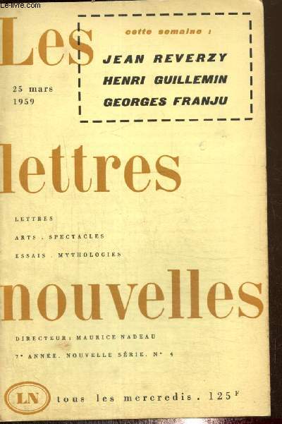 Les Lettres Nouvelles, 7e anne, n4 (25 mars 1959) : Le livre de la semaine (Olivier de Magny) / Les romans franais (R. Temkine, M. Chavards) / Les essais / Les romans trangers / Pages oublies, Valincourt (Bernard Pingaud) /...