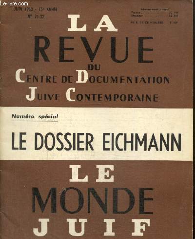Le Monde Juif : La Revue du Centre de Documentation Juive Contemporaine : 15e année, n°21-22 (juin 1960) - Le Dossier Eichmann