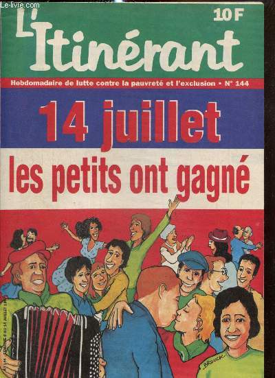 L'Itinrant, hebdomadaire de luttre contre la pauvret et l'exclusion, n144 : Le baccalaurat, avec ou sans bac / Histoire : 14 juillet, la victoire des symboles / Les restaurants de l'esprit / Un fil tnu / Espace enfant : La femme du Soleil /...