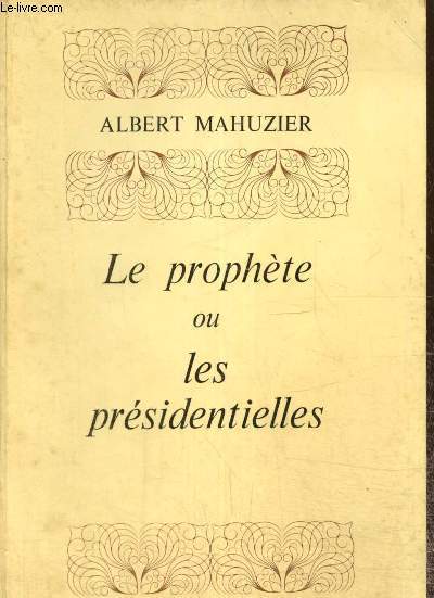 Le prophte ou les prsidentielles