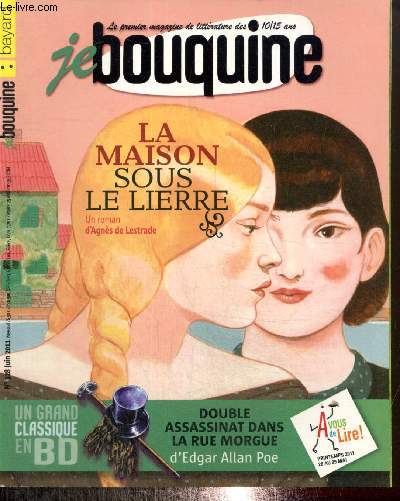 Je Bouquine, n328 (juin 2011) : La maison sous le lierre (Agns de Lestrade) / Bd : 4 soeurs (Malika Ferdjoukh) / Tous crivains, Adoportraits / Feuilleton : Marion (Fanny Joly) / BD littraire : Double assassinat dans la rue Morgue (Edgar Poe) /...