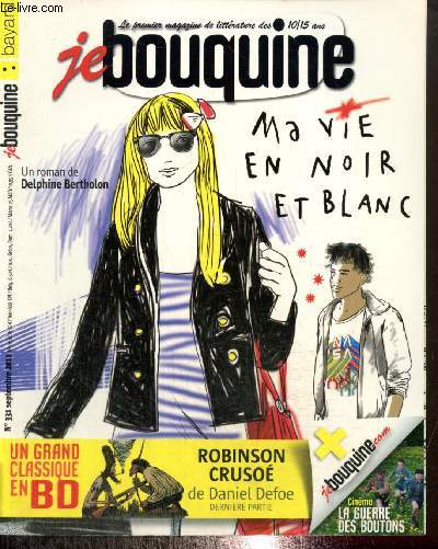 Je Bouquine, n331 (septembre 2011) : Ma vie en noir et blanc (Delphine Bertholon) / BD: 4 soeurs (Malika Ferdjoukh) / Tous crivains, Adoportraits / Feuilleton : Marion (Fanny Joly) / BD littraire : Robin Cruso (dernire partie, Daniel Defoe) /...