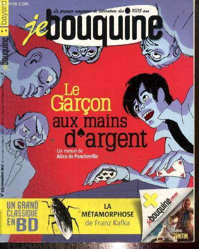 Je Bouquine, n333 (novembre 2011) : Le Garon aux mains d'argent (Alice de Poncheville) / BD : 4 soeurs (Malika Ferdjoukh) / Tous crivains, Adoportraits / Actus : livres, cinma, musique / BD littraire : La Mtamorphose (Franz Kafka) /...