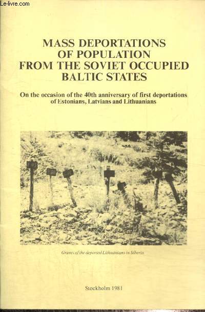 Mass deportations of population from the soviet occupied Baltic States - On the occasion of the 40th anniversary of first deportations of Estonians, Latvians and Lithuanians