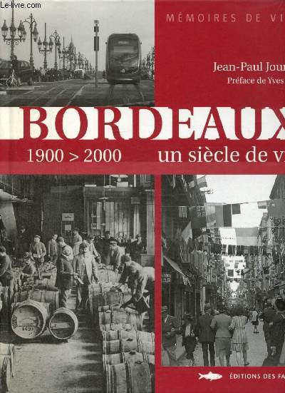Bordeaux 1900-2000, un sicle de vie