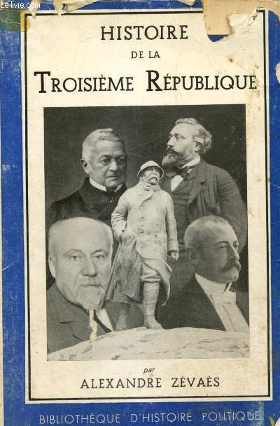 Histoire de la Troisime Rpublique (Collection 