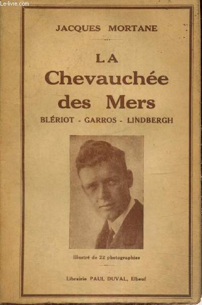 La Chevauche des Mers - Blriot, Garros, Lindbergh