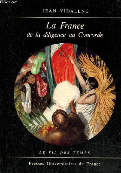 La France de la diligence au Concorde, 1814-1974 (Collection 