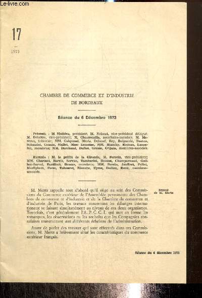 Chambre de commerce et d'industrie de Bordeaux, n17 : Sance du 6 dcembre 1973 : Bureau de rapprochement des entreprises / Amnagement du rgime fiscal concernant les implantations franaises  l'tranger / Le Nixon Round /...