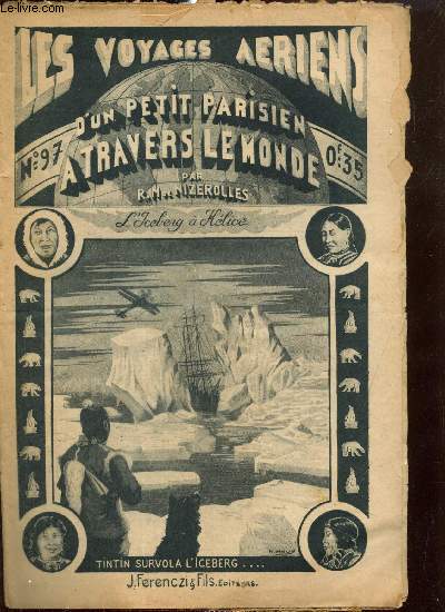 Les voyages ariens d'un petit parisien  travers le monde, n97 (27 aot 1935) : L'Iceberg  Hlice
