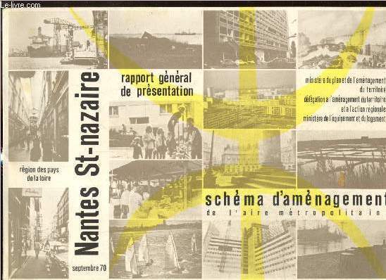 Nantes-St-Nazaire : Rapport gnral de prsentation, schma d'amnagement de l'aire mtropolitaine