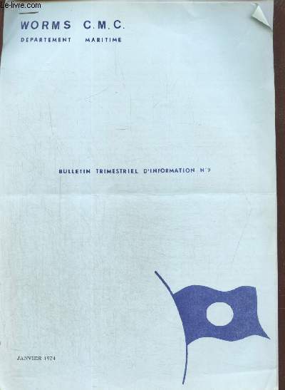 Bulletin trimestriel d'information n°9 (janvier 1974) : La vie des services maritimes / Nouvelles des succursales / Nouvelles des filiales / La vie du personnel /...
