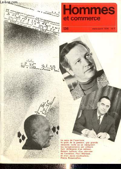 Hommes et commerce, n°136 (mars-avril 1974) : Derrière l'aventure d'Air Inter : Paul Marland / Robert Laffont ou le management des idées / Une documentation réellement adaptée aux besoins / 