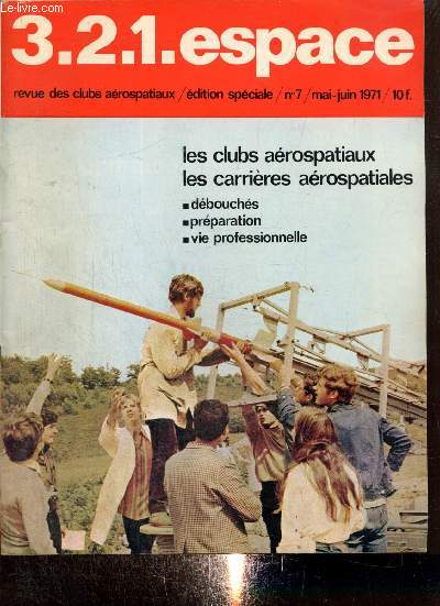 3.2.2. espace, Revue des clubs arospatiaux - N7 (mai-juin 1971) : La vie d'un club arospatial / Programme type d'une pointe CABRI / Mesure du rayonnement infra-rouge par ballon sonde / La mtorologie et ses dbouchs professionnels /...