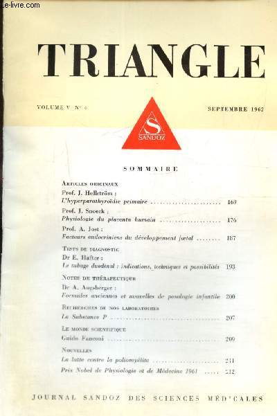 Triangle, volume V, n4 (septembre 1962) : L'hyperparathyrodie primaire (J. Hellstrm) / Physiologie du placenta humain (J. Snoeck) / Facteurs endocriniens du dveloppement foetal (A. Jost) / Tests de diagnostic /...