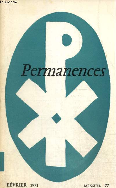 Permanences, n77 (fvrier 1971) : Les catholiques et la politique (Andr Roche) / Le concept chrtien de l'Etat (M. de Penfentenyo) / Action capillaire, cellules, rseaux (H. Boissonet) / Le procs de Burgos (M.C.) /...