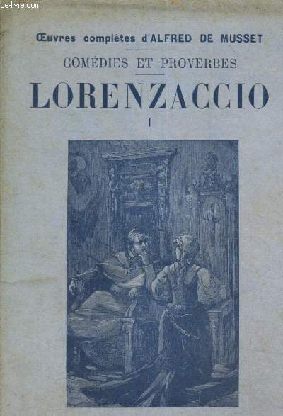 Comdies et proverbes - Lorenzaccio, tome I (Collection 
