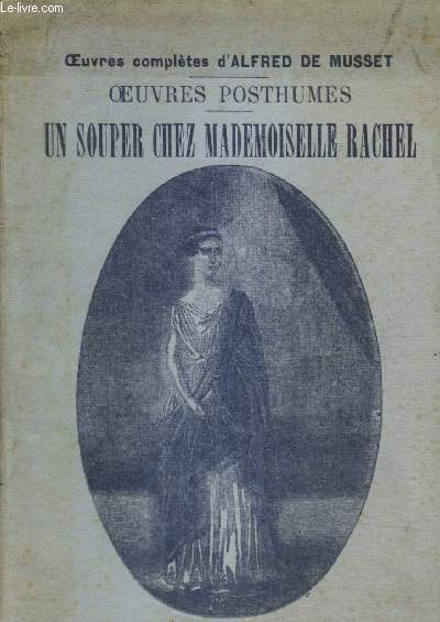 Oeuvres posthumes - Un souper chez Mademoiselle Rachel (Collection 