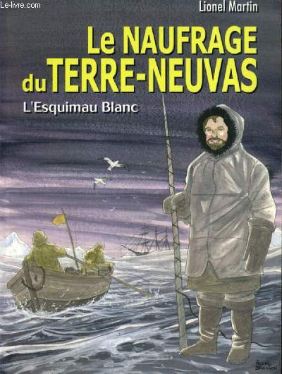 Le naufrage du Terre-Neuvas - L'Esquimau Blanc