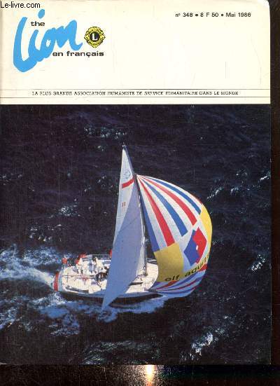 Le Lion en franais, n348 (mai 1986) : Le Forum Europen de Paris / Convention Nationale de Strasbourg / De la montagne qui brle  la montagne qui verdoie (Georges-Louis Collet) / Le Tour de France  la voile / L'orthse lectronique /...