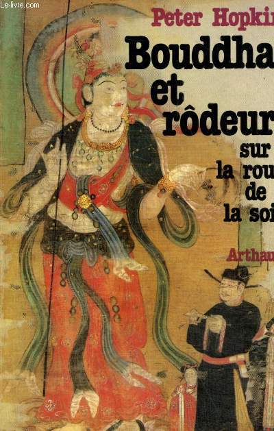 Bouddhas et rdeurs sur la route de la soie (Collection 
