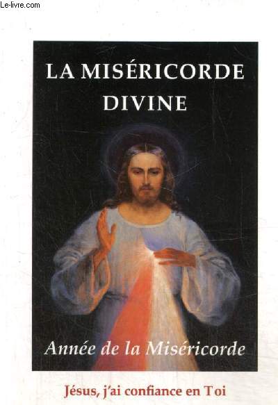 La Misricorde Divine - Anne de la Misricorde - Jsus, j'ai confiance en toi