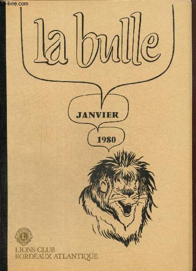 La Bulle (janvier 1980) : Compte-rendu d'activité / La soirée annuelle du club / Des nouvelles de la zone / Carnet de l'amitié / Grand prix cycliste Lions du district Sud-Ouest / Tribune libre /...