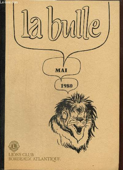La Bulle (mai 1980) : Connaissance du Lionisme / Extraits des statuts internationaux / Arcachon, convention de printemps / Carnet de l'amitié / Ephéméride du mois / Lire pour tous /...