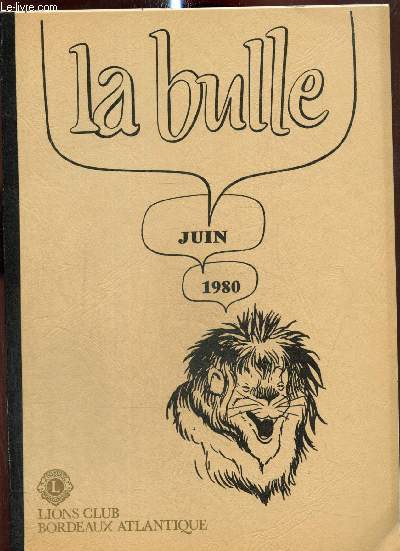 La Bulle (juin 1980) : Statuts internationaux / Oeuvre du district / Nos fanions / Bordeaux - Palerme / Un marteau d'ivoire se souvient / Carnet de l'amiti / Ephmride /...