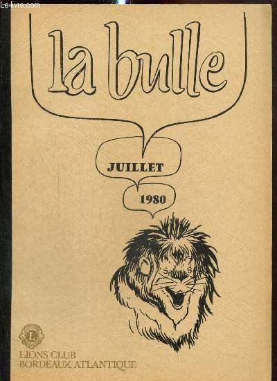 La Bulle (juillet 1980) : Bilan d'activité / Statuts internationaux / Convention nationale de Biarritz / Renaissance du Vieux Bordeaux / Le plus vieux métier du monde / Extrait des mémoires de Saint-Simon /...