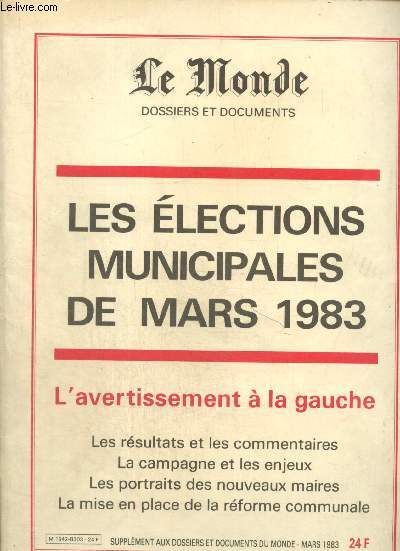 Le Monde, Dossiers et Documents : Les lections municipales de mars 1983 - L'avertissement  la gauche (Supplment aux Dossiers et Documents du Monde, mars 1983)