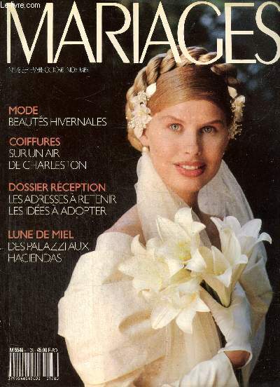 Mariages, n178 (septembre  novembre 1989) : Coutumes, traditions d'hier et d'aujourd'hui / Les hrones slaves / Draps et associs, le savoir-plaire / La grande revanche du tailleur / Ambiance charleston / Mexique, terre magique /...