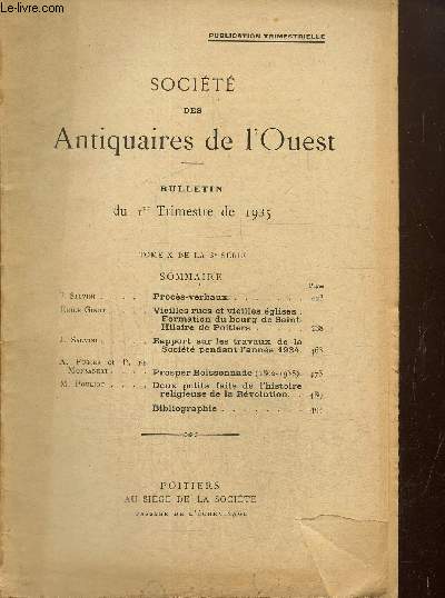 Bulletin de la Socit des Antiquaires de l'Ouest - Tome X de la 3e srie - 1er trimestre 1935 : Vieilles rues et vieilles glises, formation du bourg de Saint-Hilaire des Potiers (Emile Ginot) / Rapport sur les travaux de la socit pendant l'anne 1934