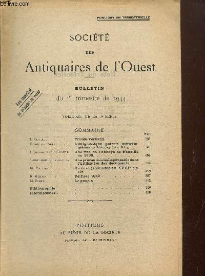 Bulletin de la Socit des Antiquaires de l'Ouest - Tome XIII de la 3e srie - 1er trimestre de 1944 : L'nigmatique poterie mrovingienne de Curay (Comte de Rilly) / Un cur jansniste au XVIIIe sicle (M. Pouliot) / ...