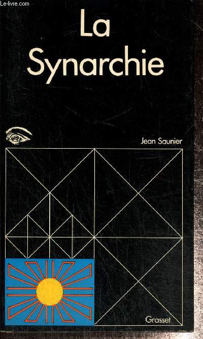 La Synarchie, ou le vieux rve d'une nouvelle socit (Collection 