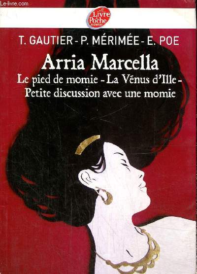Arria Marcella / Le pied de momie / La Vnus d'Ille / Petite discussion avec une momie (Collection 