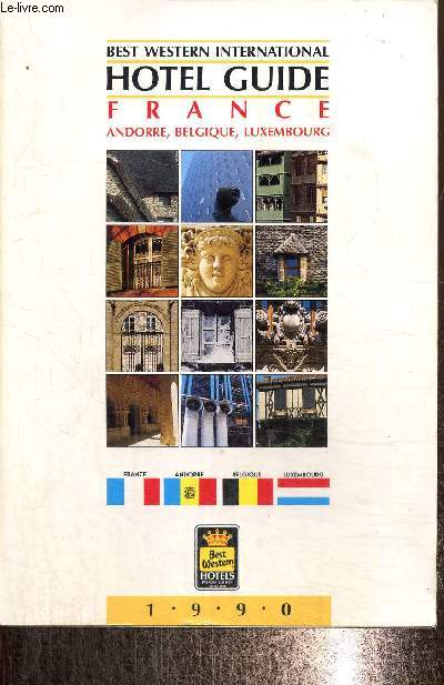 Best Western International Guide : France, Andorre, Belgique, Luxembourg