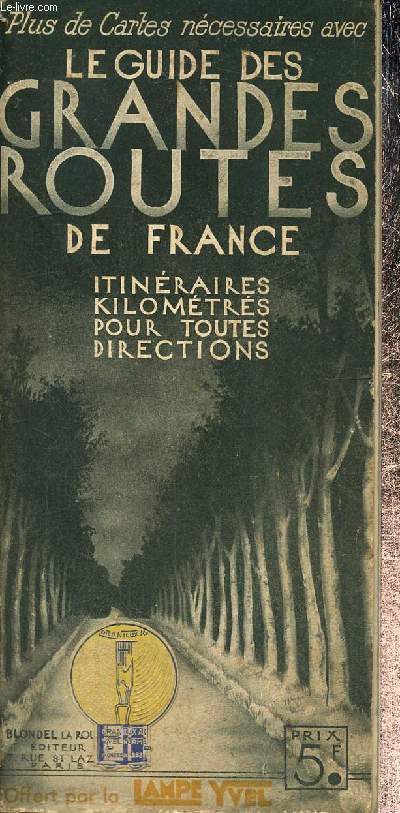 Le Guide des Grandes Routes de France - Itinraires kilomtrs pour toutes directions