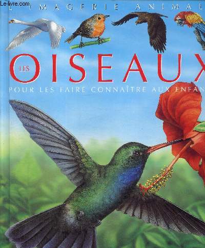 Les Oiseaux pour les faire connatre aux enfants (Collection 