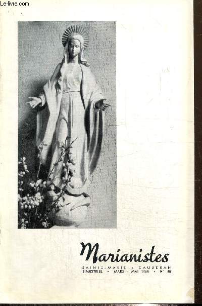 Marianistes, cho des oeuvres et des missions de la socit de Marie, n48 (mars-mai 1968) : La violence chrtienne (R. Halter) / Autorit et libert (P. Couval) / Qu'attendent les parents de l'cole chrtienne / A vous, les Mamans (J.-B. Ambruster) /...