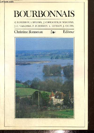 Bourbonnais : Cadre naturel, Histoire, Art, Littrature, Langue, Economie, Traditions populaires