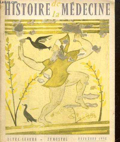 Histoire de la Mdecine - 8e anne, n10 (novembre 1958) : Jean-Victor Audouin, journal d'un tudiant en Mdecine et en Sciences  Paris sous la Restauration (J. Thodorids) /...