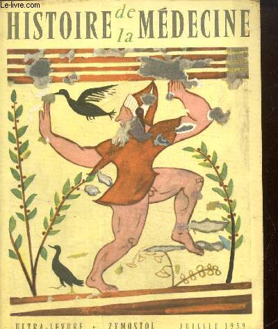 Histoire de la Mdecine - 9e anne, n7 (juillet 1959) : Les danses macabres en France et en Italie (Maurice L.-A. Louis) /...