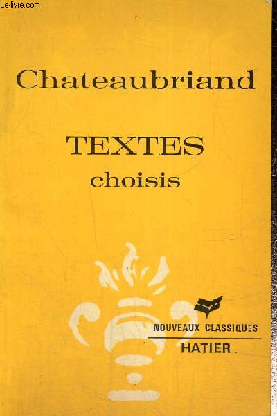 Chateaubriand - Textes choisis  l'usage de la Troisime (Collection 