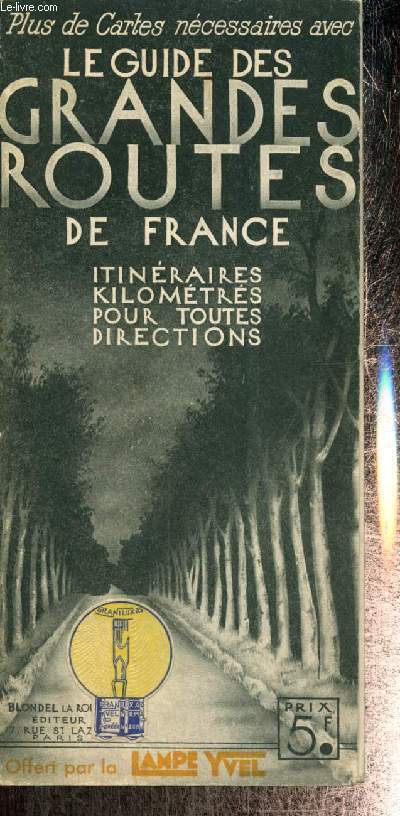 Le Guide des Grandes Routes de France - Itinraires kilomtrs pour toutes directions