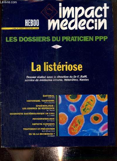 Impact mdecin, tir  part (fvrier 1993) : Historique, taxonomie (A.-L. Courtieu) / Epidmiologie, les centres de rfrence (J. Rocourt) / Physiopathologique (P. Berche) / Aspects cliniques (J.-M. Besnier) /...