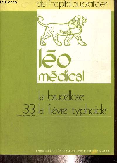 Lo Mdical, n33 (aot, septembre, octobre 1971) : La Brucellose / La fivre typhode /...