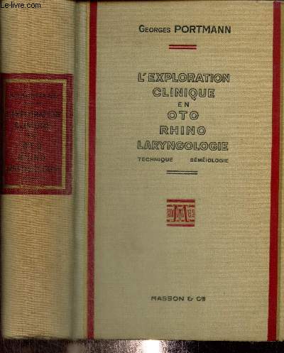 L'exploration clinique en otorhinolaryngologie - Technique, smiologie